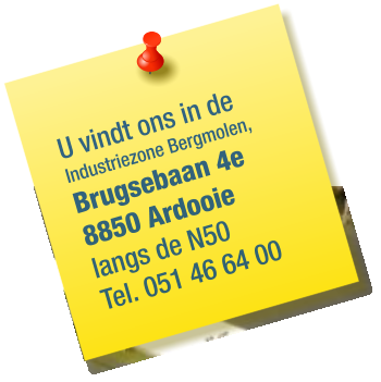 U vindt ons in de Industriezone Bergmolen, Brugsebaan 4e 8850 Ardooie langs de N50 Tel. 051 46 64 00